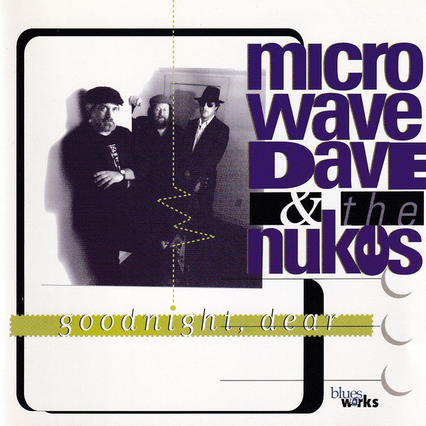 

Microwave Dave & The Nukes: Goodnight Dear (1 CD)
