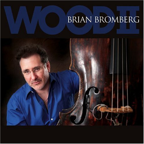 Brian Bromberg: Wood II (1 CD)