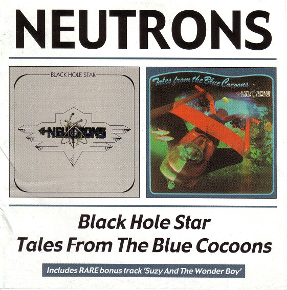 

Neutrons: Black Hole Star / Tales From the Blue Cocoons (2 CD)