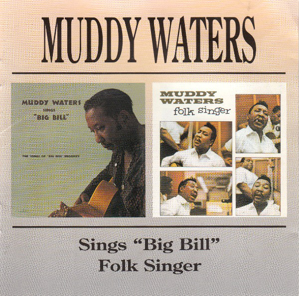 

Muddy Waters: Sings Big Bill Broonzy / Folk Singer (1 CD)