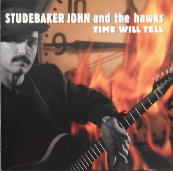 

Studebaker John & The Hawks: Time Will Tell (1 CD)