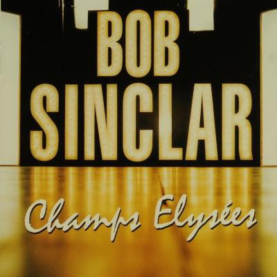 

Bob Sinclar – Champs Elysees (1 CD)