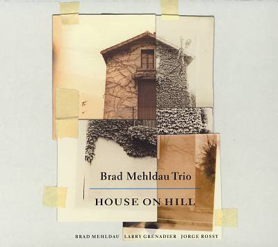 

Brad Mehldau Trio - House On Hill (1 CD)