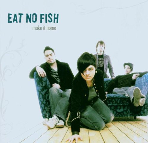 

EAT NO FISH - Make it Home (1 CD)
