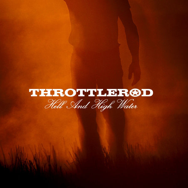 THROTTLEROD - Hell And High Water (1 CD)