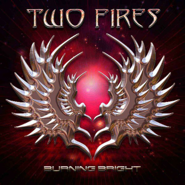 

TWO FIRES - Burning Bright (1 CD)