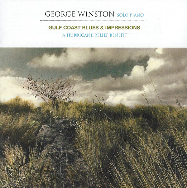 

George Winston ‎– Gulf Coast Blues & Impressions (A Hurricane Relief Benefit) (1 CD)