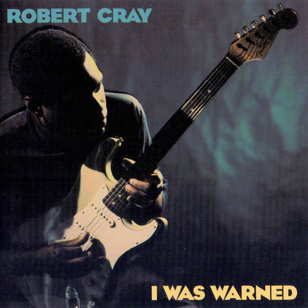 

Robert Cray – I Was Warned (1 CD)