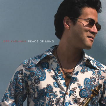Jeff Kashiwa ?– Peace of Mind (1 CD)