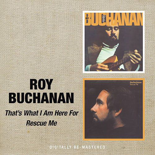 Roy Buchanan ?– That's What I Am Here For / Rescue Me (1 CD)