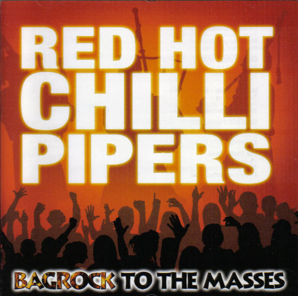 Red Hot Chilli Pipers: Bagrock To The Masses (1 CD)