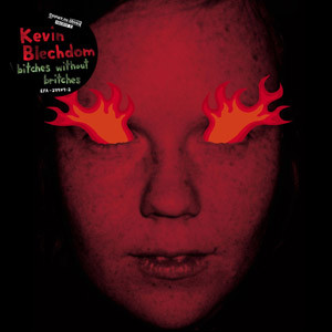 

Kevin Blechdom: Bitches Without Britches (1 CD)