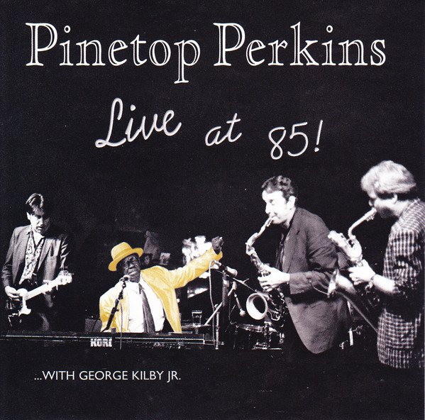 

Pinetop Perkins: Live at 85 (1 CD)