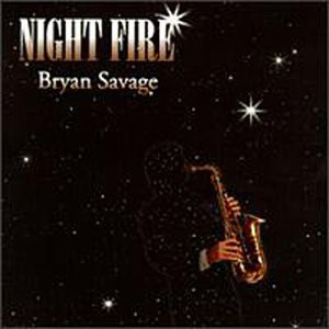 

Bryan Savage: Night Fire (1 CD)