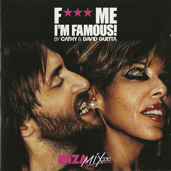 

Cathy and David Guetta Present: Fuck Me I'm Famous! - Ibiza Mix 2010 (1 CD)