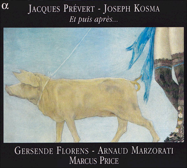 Kosma: Jacques Prevert - Joseph Kosma. Et puis apres... (1 CD)