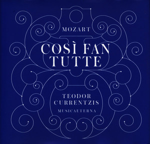 Mozart: Cosi Fan Tutte. Teodor Currentzis