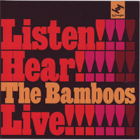 Bamboos - Listen! Hear!! Live!!! (Digipak)
