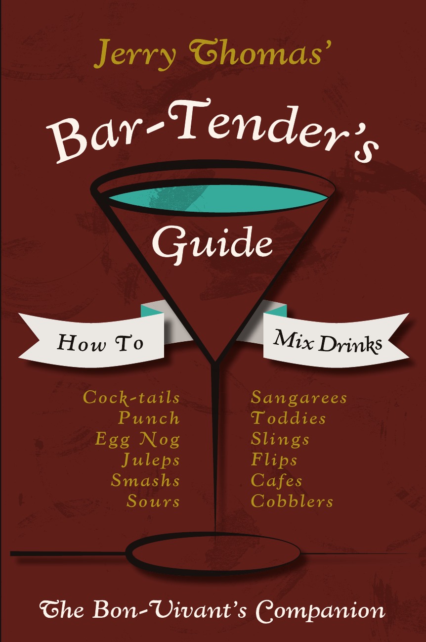 

Jerry Thomas' Bartenders Guide