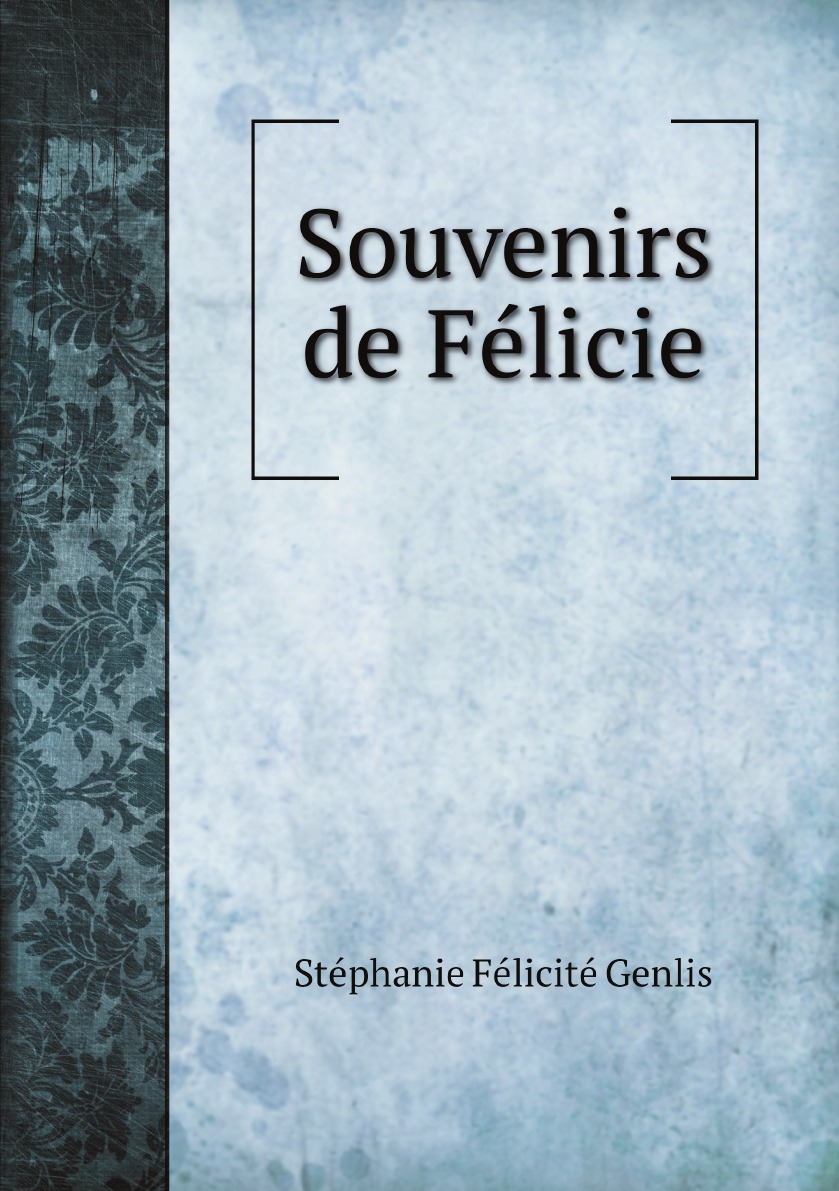 

Souvenirs de Felicie