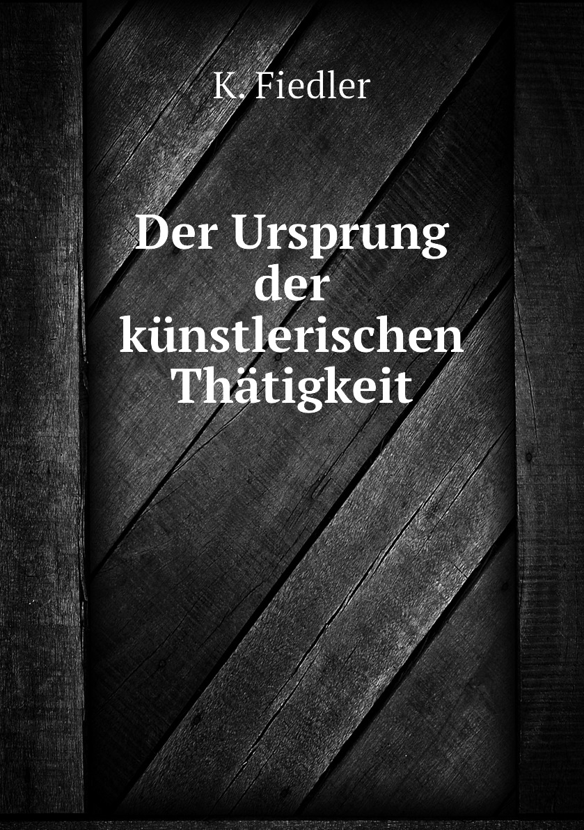 

Der Ursprung der kunstlerischen Thatigkeit