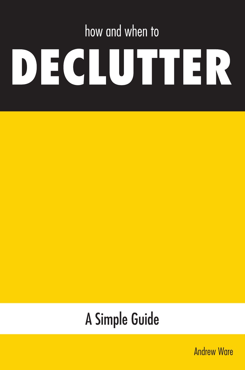 

how and when to DECLUTTER