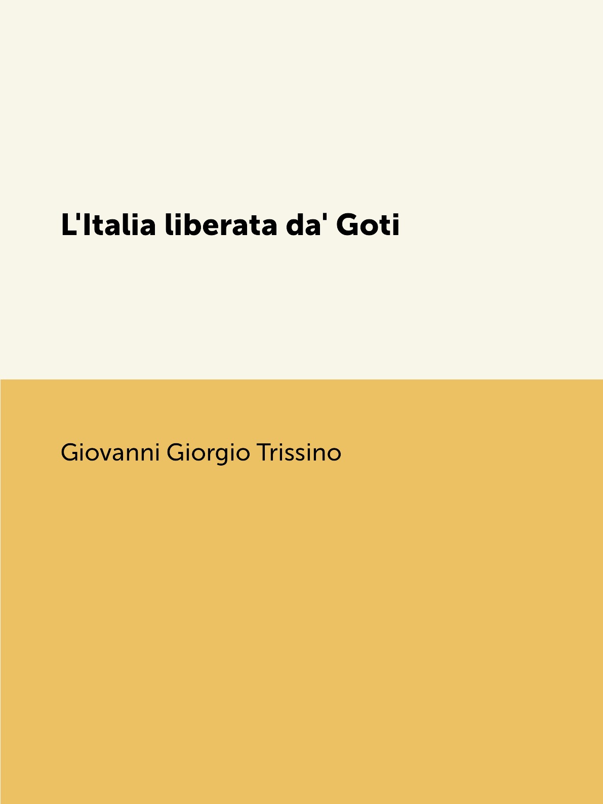 

L'Italia liberata da' Goti