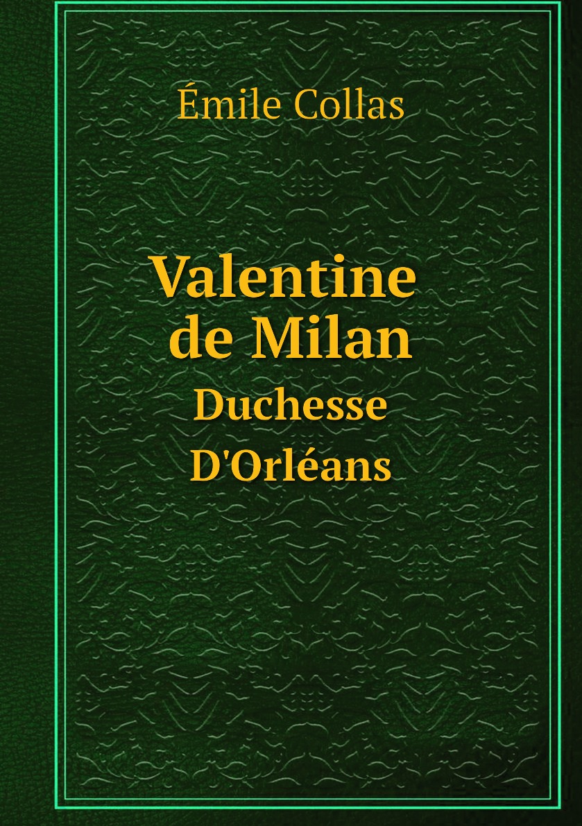 

Valentine de Milan, Duchesse D'Orleans