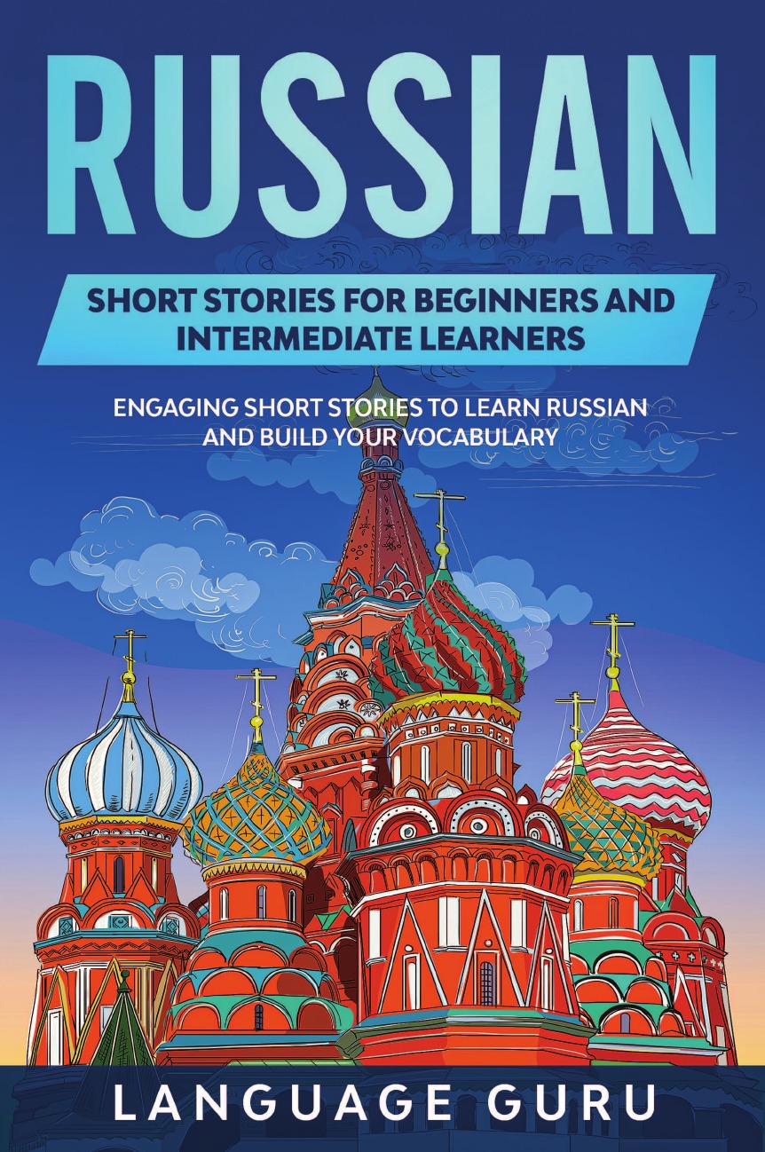 

Russian Short Stories for Beginners and Intermediate Learners