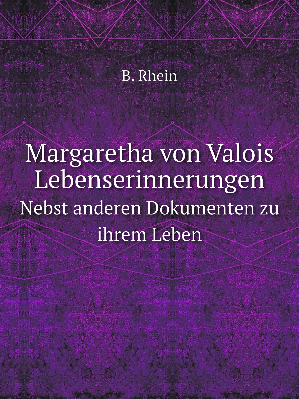 

Margaretha von Valois Lebenserinnerungen