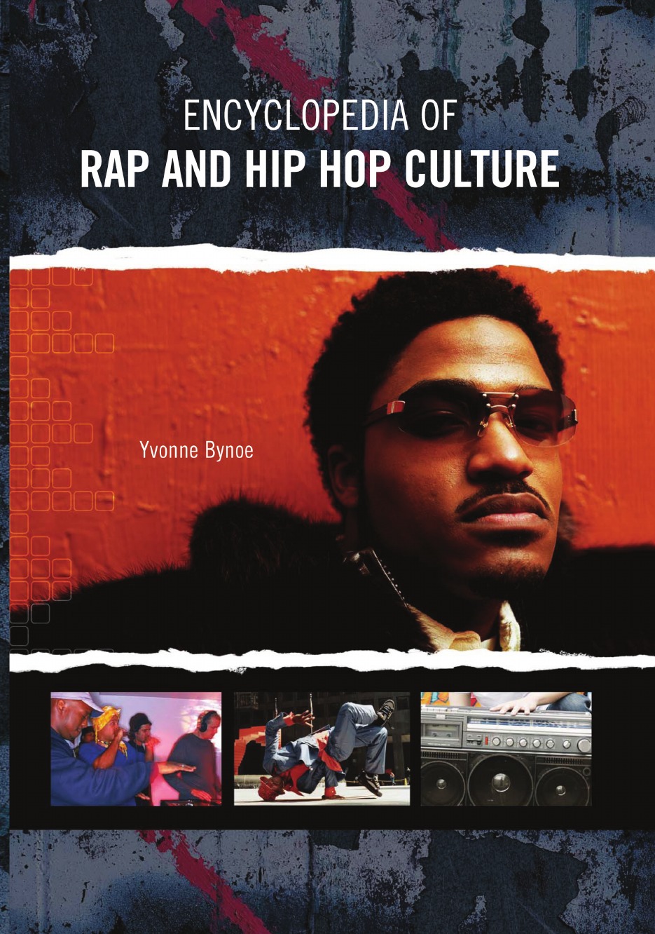 

Encyclopedia of Rap and Hip Hop Culture