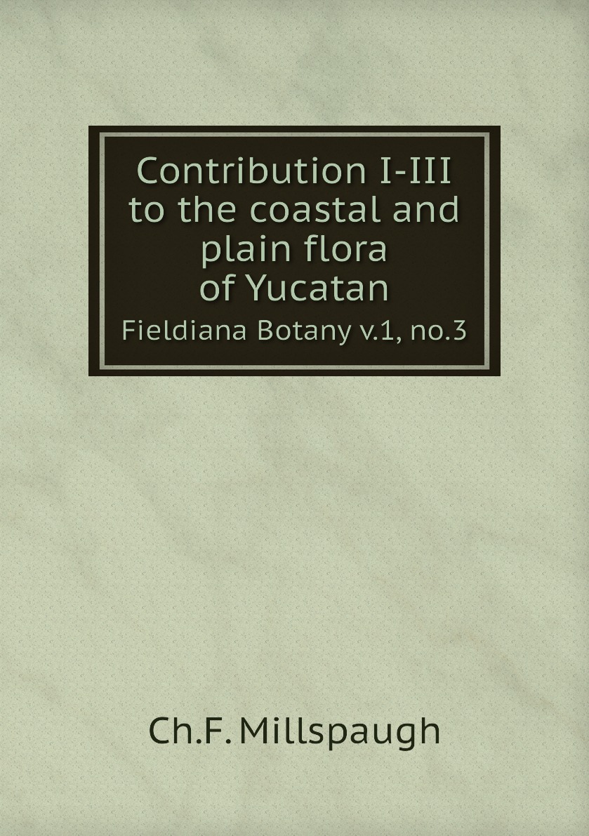 

Contribution I-III to the coastal and plain flora of Yucatan