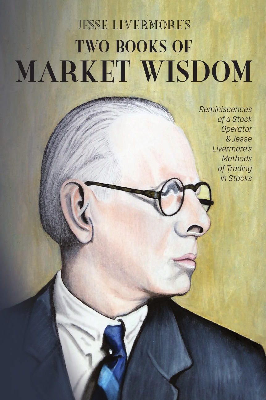 

Jesse Livermore's Two Books of Market Wisdom