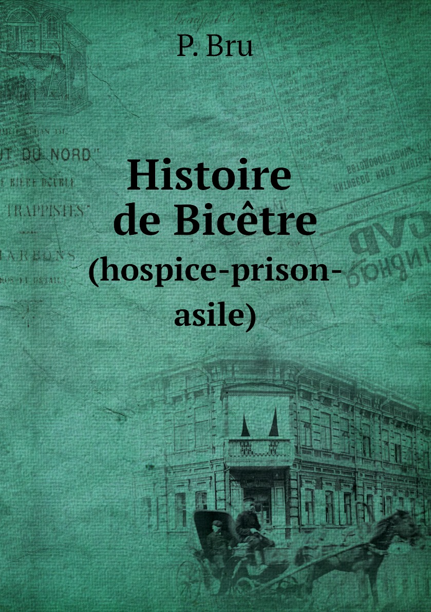 

Histoire de Bicetre