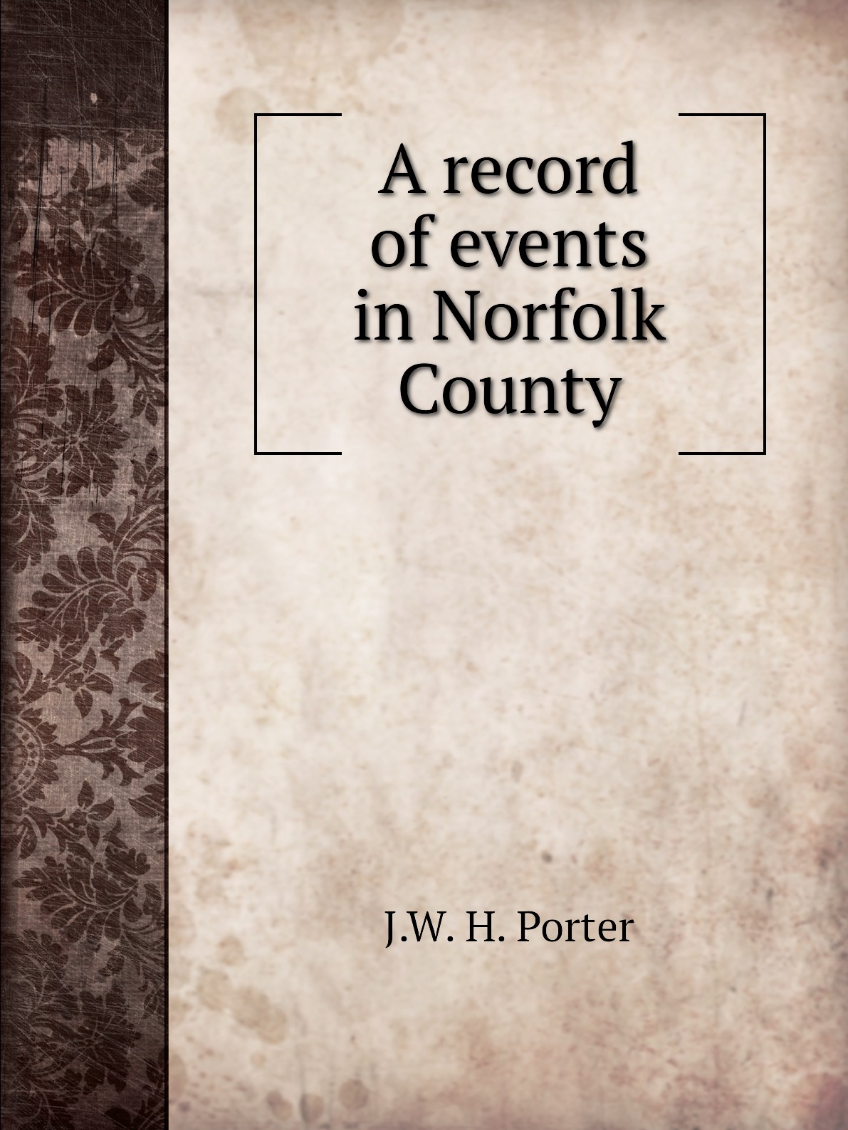 

A record of events in Norfolk County