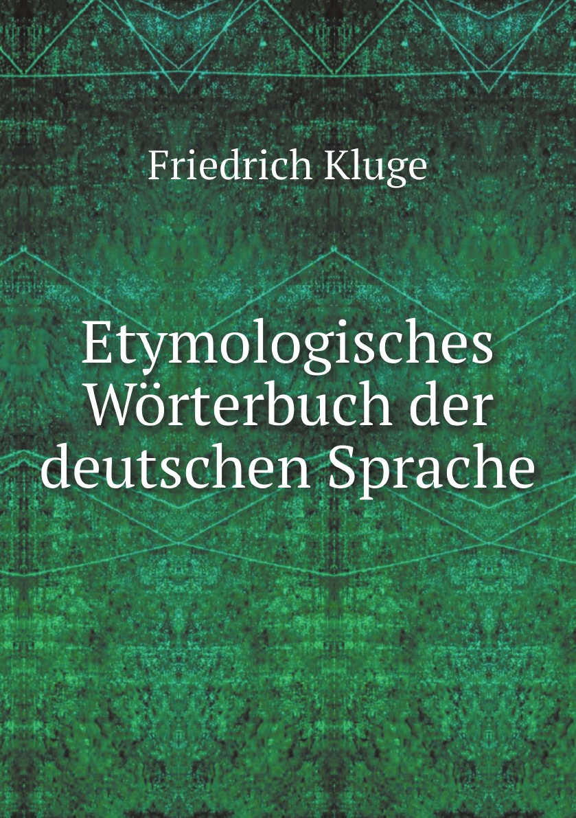 

Etymologisches Worterbuch der deutschen Sprache