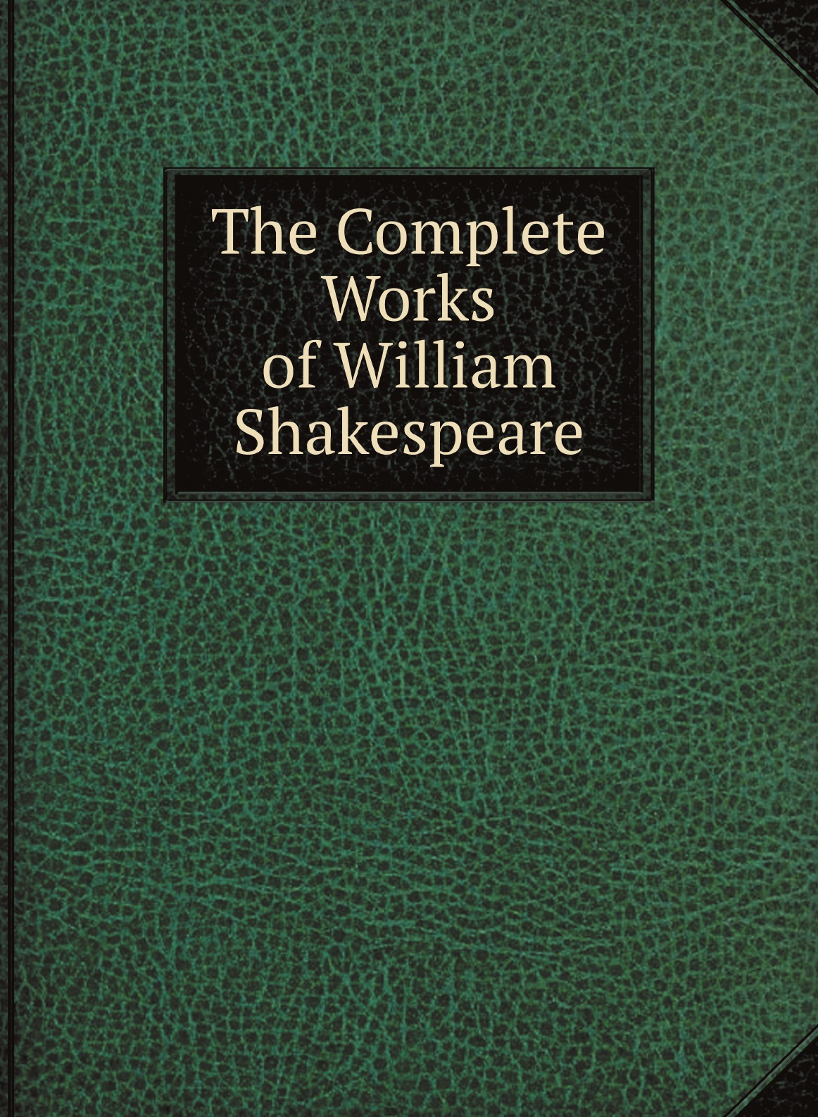 

The Complete Works of William Shakespeare