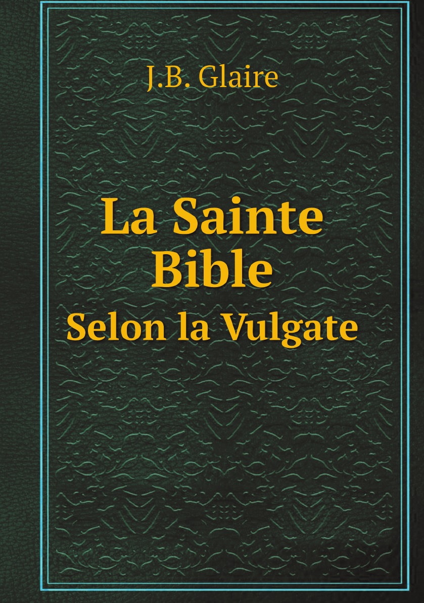 

La Sainte Bible