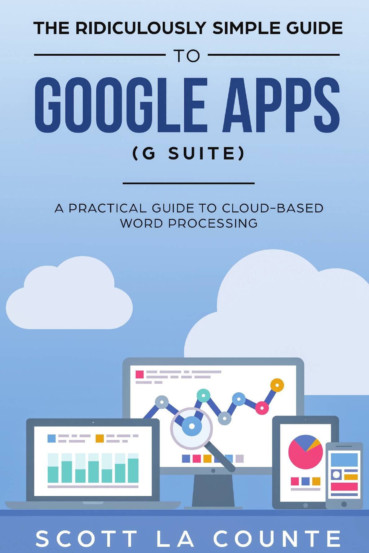 

The Ridiculously Simple Guide to Google Apps (G Suite)