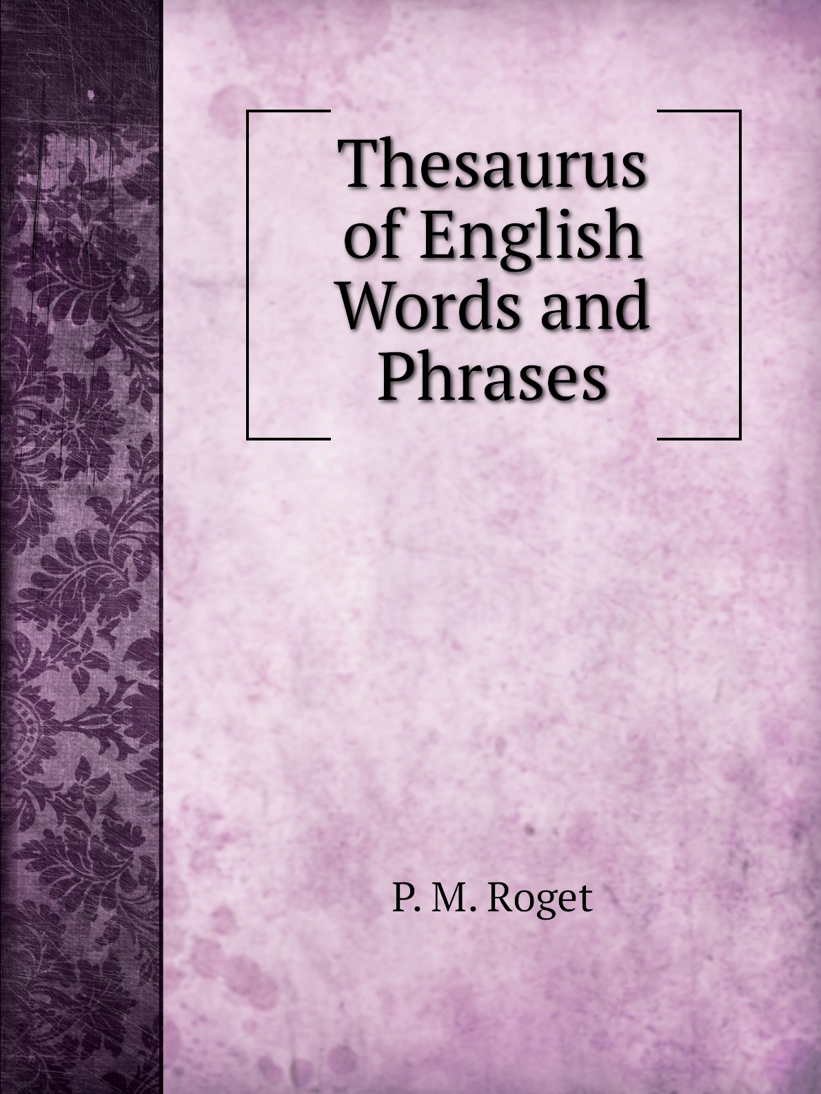 

Thesaurus of English Words and Phrases