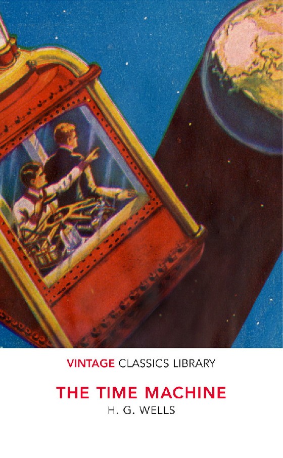 

VINTAGE CLASSICS LIBRARY The Time Machine