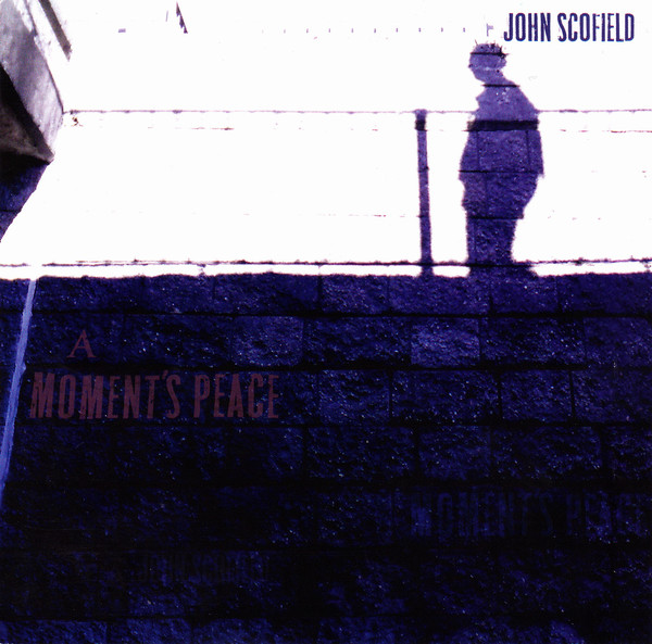 

John Scofield - A Moment's Peace (1 CD)