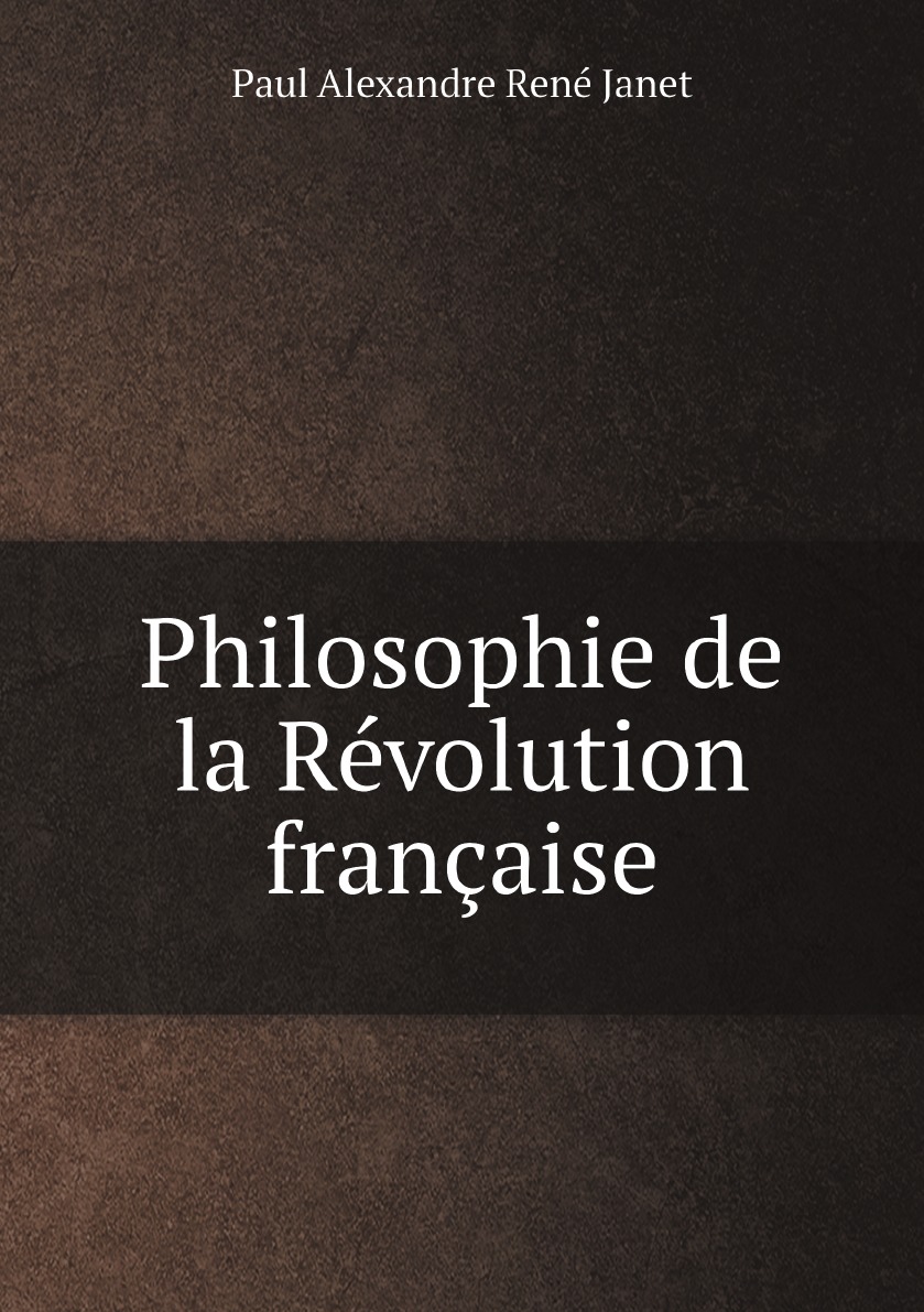 

Philosophie de la Revolution francaise