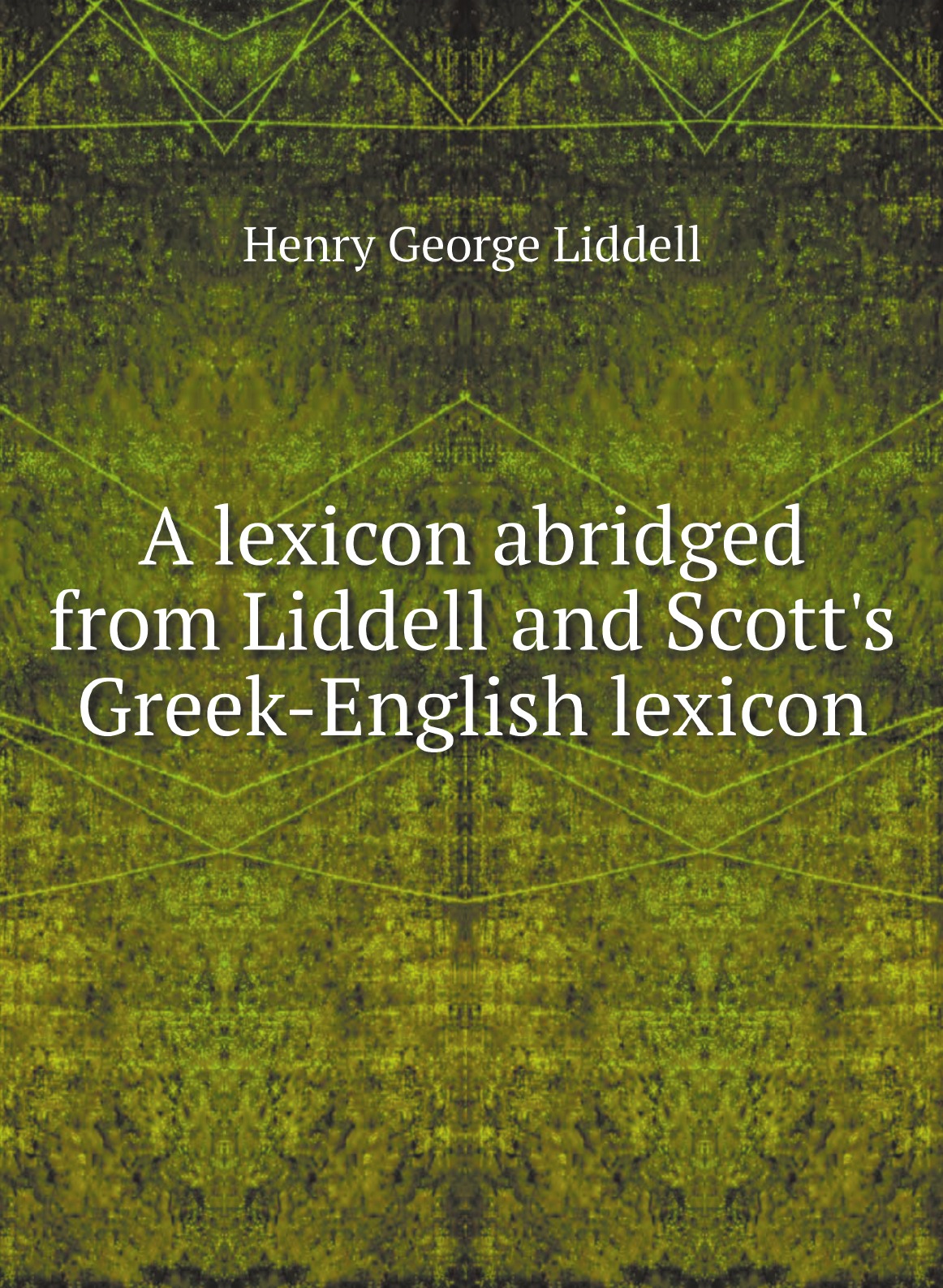 

A lexicon abridged from Liddell and Scott's Greek-English lexicon