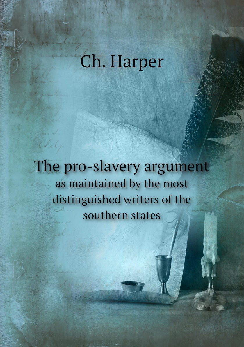 

The pro-slavery argument