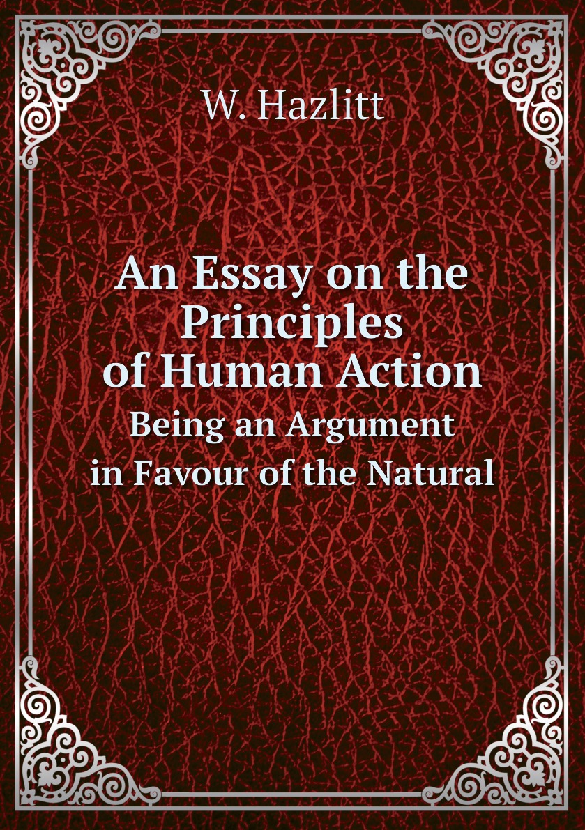

An Essay on the Principles of Human Action