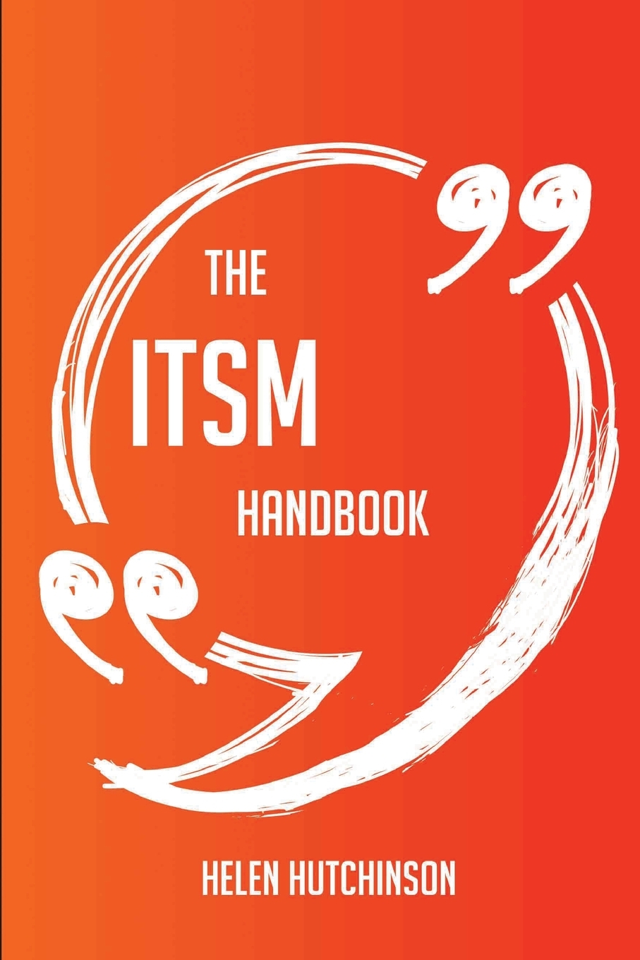 

The ITSM Handbook - Everything You Need To Know About ITSM