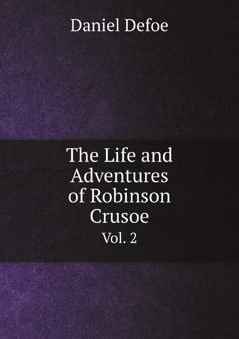 

The Life and Adventures of Robinson Crusoe