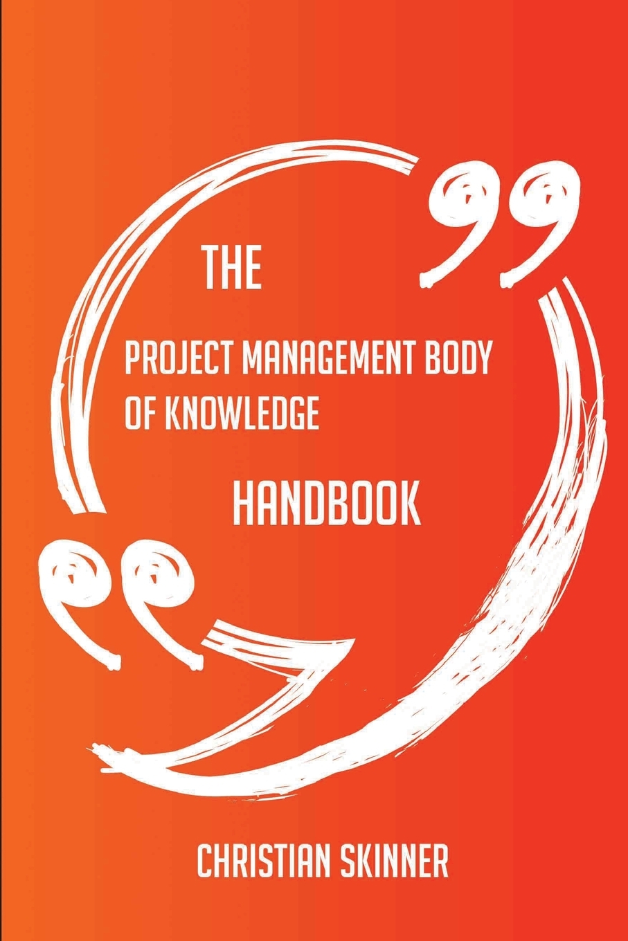 

The Project Management Body of Knowledge Handbook