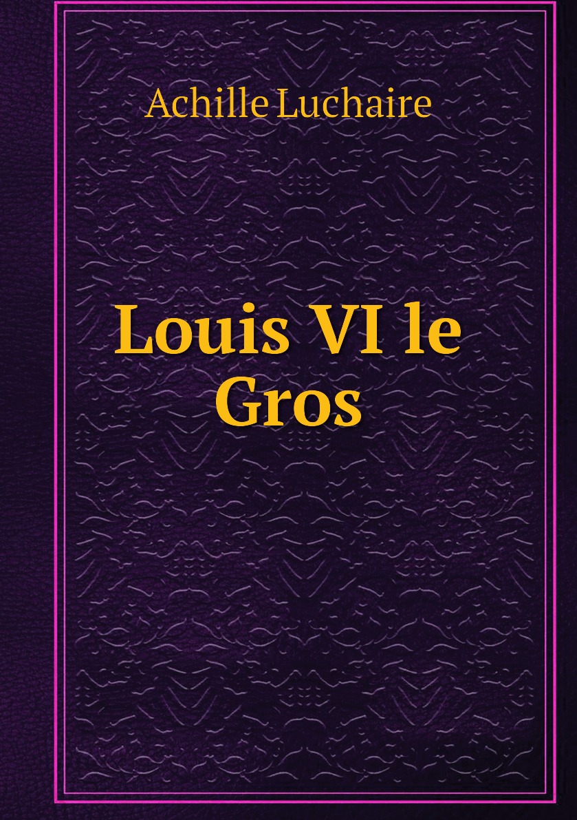 

Louis VI le Gros